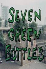 Watch Seven Green Bottles Wootly