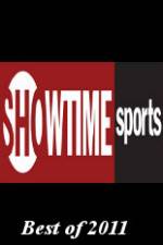 Watch Showtime Sports Best of 2011 Wootly