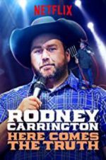 Watch Rodney Carrington: Here Comes the Truth Wootly