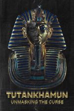 Watch Tutankhamun: Unmasking the Curse Wootly