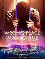 Watch Wrong Place Wrong Time Wootly