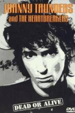 Watch Johnny Thunders and the Heartbreakers: Dead or Alive Wootly