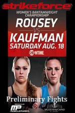 Watch Strikeforce Rousey vs Kaufman Preliminary Fights Wootly