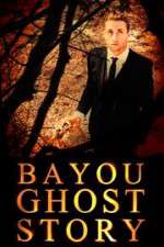 Watch Bayou Ghost Story Wootly