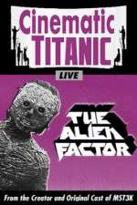 Watch Cinematic Titanic The Alien Factor Wootly