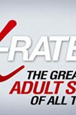 Watch X-Rated 2: The Greatest Adult Stars of All Time! Wootly