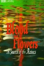 Watch Blood and Flowers - In Search of the Aztecs Wootly