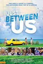 Watch Just Between Us Wootly