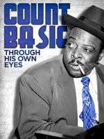 Watch Count Basie: Through His Own Eyes Wootly