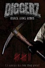 Watch Diggerz: Black Lung Rises Wootly