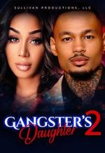 Watch Gangster\'s Daughter 2 Wootly