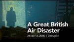 Watch A Great British Air Disaster Wootly