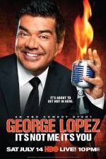 Watch George Lopez It's Not Me It's You Wootly