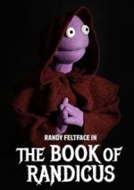 Watch Randy Feltface: The Book of Randicus (TV Special 2020) Wootly