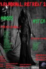 Watch Paranormal Retreat 2-The Woods Witch Wootly