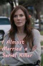 Watch I Almost Married a Serial Killer Wootly