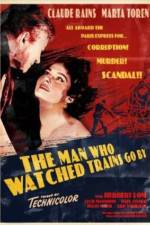 Watch The Man Who Watched Trains Go By Wootly