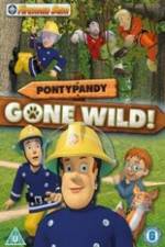 Watch Fireman Sam Pontypandy Gone Wild Wootly