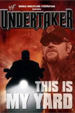 Watch WWE Undertaker This Is My Yard Wootly