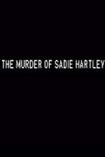 Watch The Murder of Sadie Hartley Wootly