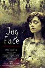 Watch Jug Face Wootly