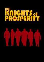 Watch The Knights of Prosperity Wootly