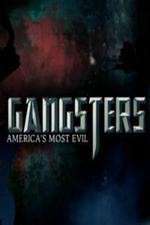 Watch Gangsters America's Most Evil Wootly