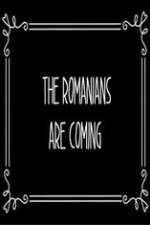 Watch The Romanians Are Coming Wootly