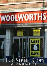 Watch The High Street Shops we Loved & Lost Wootly