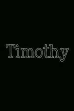 Watch Timothy Wootly