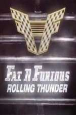Watch Fat N Furious Rolling Thunder Wootly