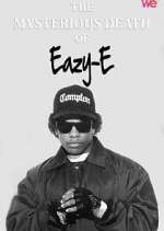 Watch The Mysterious Death of Eazy-E Wootly