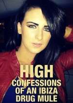 Watch High: Confessions of an Ibiza Drug Mule Wootly