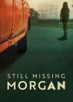 Watch Still Missing Morgan Wootly