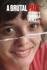 Watch Pacto Brutal: O Assassinato de Daniella Perez Wootly