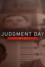 Watch Judgment Day: Prison or Parole? Wootly