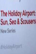 Watch The Holiday Airport: Sun, Sea and Scousers Wootly