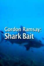 Watch Gordon Ramsay: Shark Bait Wootly