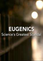 Watch Eugenics: Science's Greatest Scandal Wootly