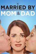 Watch Married by Mom and Dad Wootly