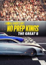 Watch Street Outlaws: No Prep Kings: The Great 8 Wootly