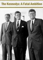 Watch The Kennedys: A Fatal Ambition Wootly