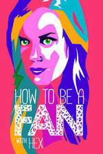 Watch How to Be a Fan with Hex Wootly