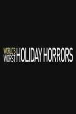 Watch Worlds Worst Holiday Horrors Wootly