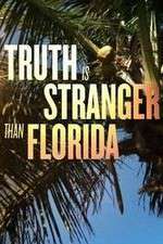 Watch Truth Is Stranger Than Florida Wootly
