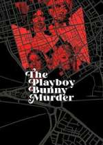 Watch The Playboy Bunny Murder Wootly