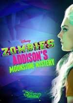 Watch ZOMBIES: Addison's Moonstone Mystery Wootly