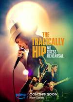 Watch The Tragically Hip: No Dress Rehearsal Wootly