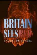 Watch Britain Sees Red: Caught On Camera Wootly