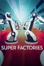 Watch Super Factories Wootly